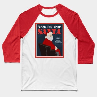 Santa Claus is the person of the month Baseball T-Shirt